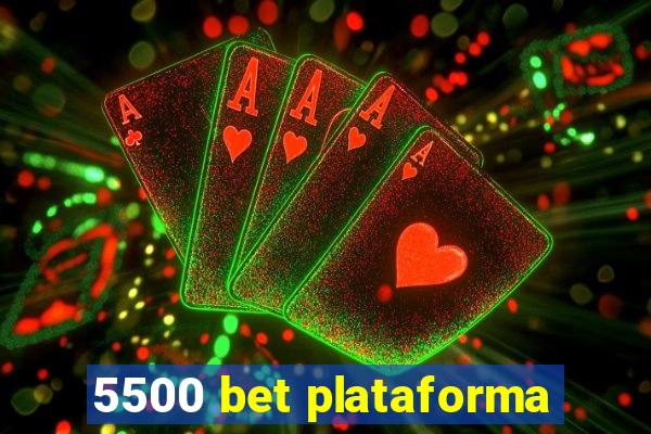 5500 bet plataforma